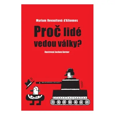 Proč lidé vedou války? - Myriam D&apos;Allonnes Revaultová