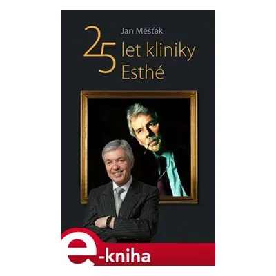 25 let kliniky Esthé - Jan Měšťák