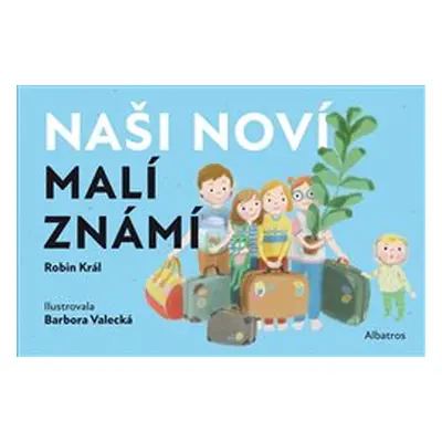 Naši noví malí známí - Robin Král