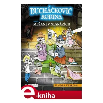 Ducháčkovic rodina - aneb Mlžani v nesnázích - Sandra Vebrová