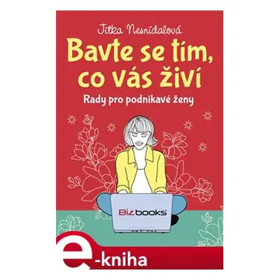 Bavte se tím, co vás živí - Jitka Nesnídalová