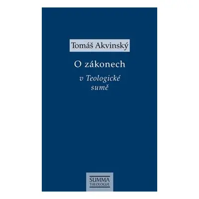 O zákonech v Teologické sumě - Tomáš Akvinský