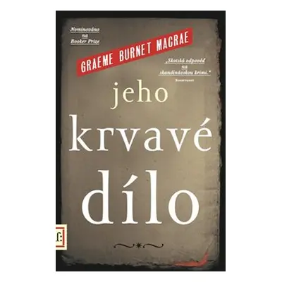 Jeho krvavé dílo - Graeme Burnet Macrae