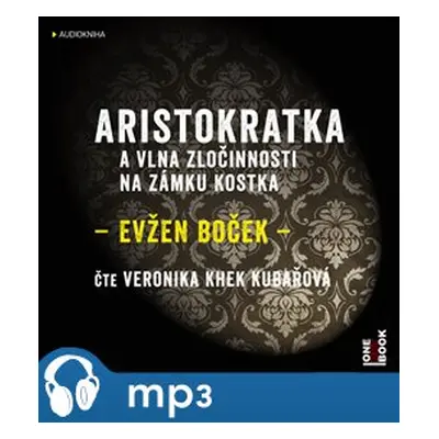 Aristokratka a vlna zločinnosti na zámku Kostka, mp3 - Evžen Boček