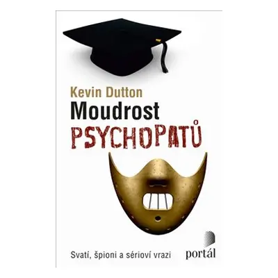 Moudrost psychopatů - Kevin Dutton