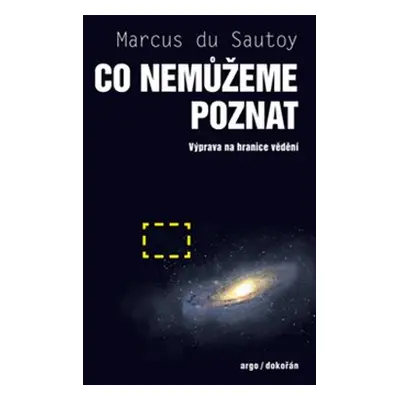 Co nemůžeme poznat - Marcus du Sautoy