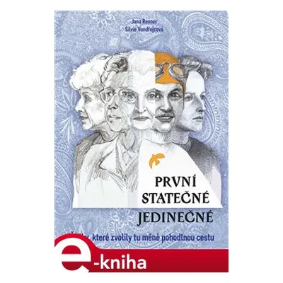 První - statečné - jedinečné - Jana Renner