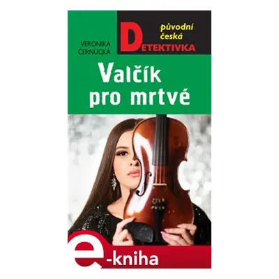 Valčík pro mrtvé - Veronika Černucká