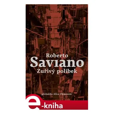 Zuřivý polibek - Roberto Saviano