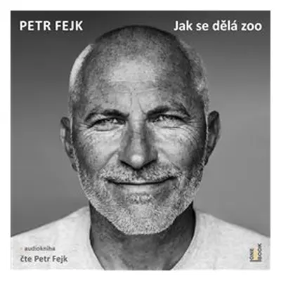 Jak se dělá zoo - Petr Fejk