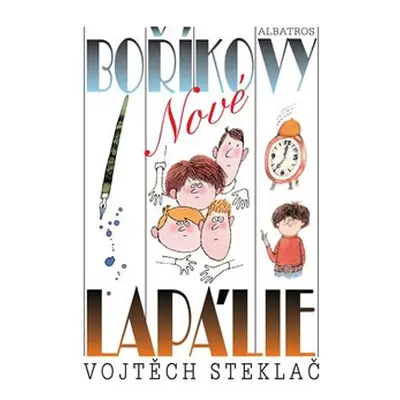 Nové Boříkovy lapálie - Vojtěch Steklač