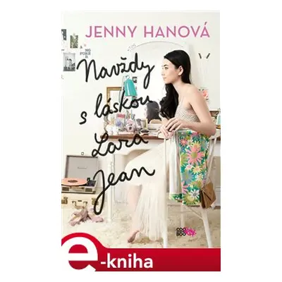 Navždy s láskou Lara Jean - Jenny Hanová