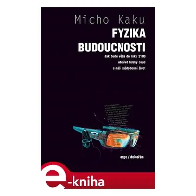 Fyzika budoucnosti - Michio Kaku