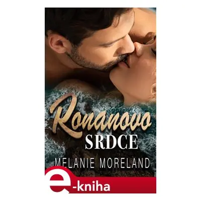 Ronanovo srdce - Melanie Moreland