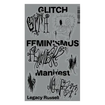 Glitch feminismus: manifest - Legacy Russell