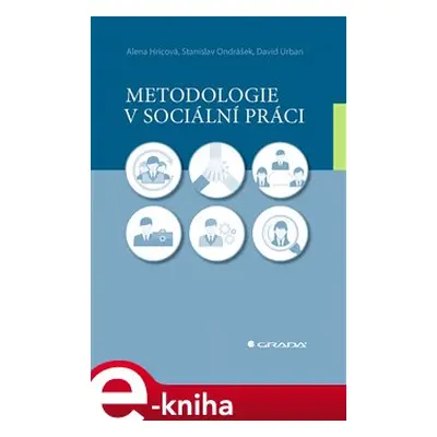 Metodologie v sociální práci - Alena Hricová, Stanislav Ondrášek, David Urban