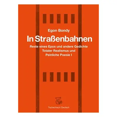 In Strassenbahnen - Egon Bondy