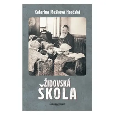 Židovská škola - Katarína Mešková Hradská