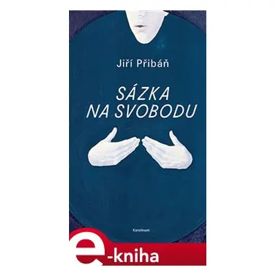 Sázka na svobodu - Jiří Přibáň