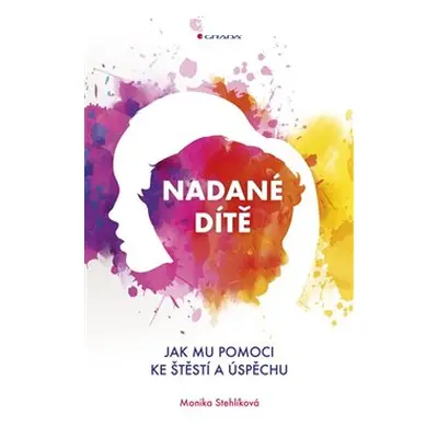 Nadané dítě - Monika Stehlíková