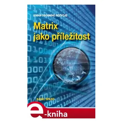 Matrix jako příležitost - Karel Spilko