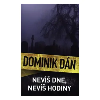 Nevíš dne, nevíš hodiny - Dominik Dán