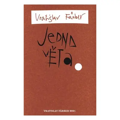 Jedna věta: Vratislav Färber - Vratislav Färber