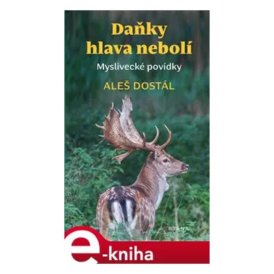 Daňky hlava nebolí - Aleš Dostál