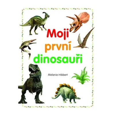 Moji první dinosauři