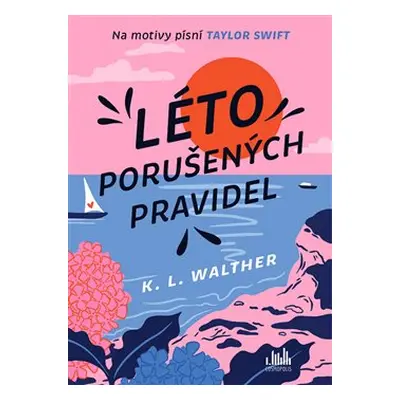 Léto porušených pravidel - K. L. Walther