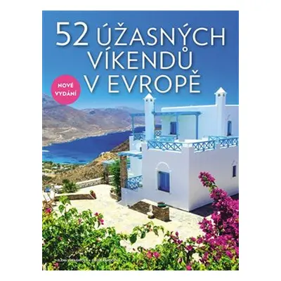 52 úžasných víkendů v Evropě