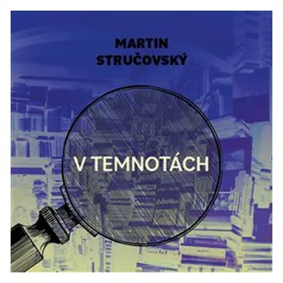 V temnotách - Martin Stručovský