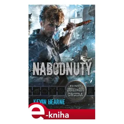 Nabodnutý - Kevin Hearne