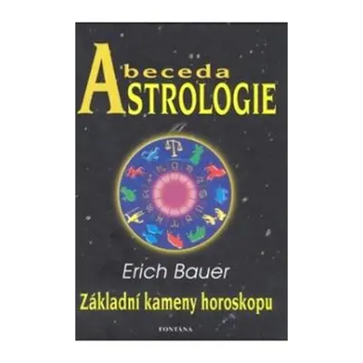 Abeceda Astrologie - Erich Bauer