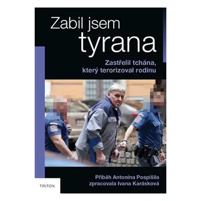 Zabil jsem tyrana - Ivana Karásková