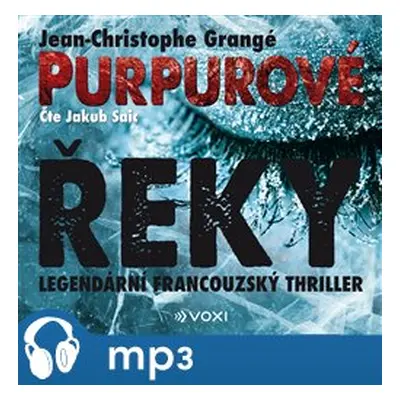 Purpurové řeky, mp3 - Jean-Christophe Grangé