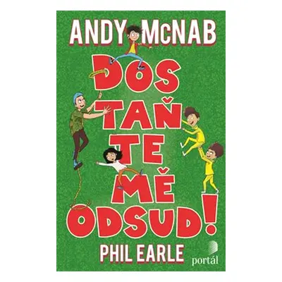 Dostaňte mě odsud! - Andy McNab, Phil Earle