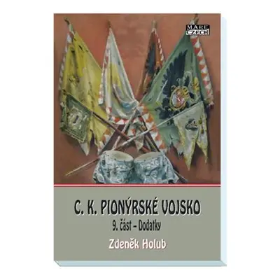 C.K. Pionýrské vojsko 9. část - Dodatky - Zdeněk Holub