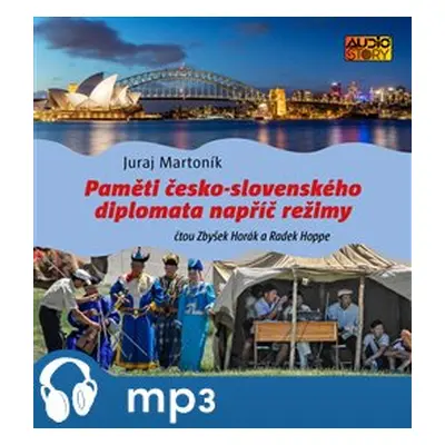 Paměti česko-slovenského diplomata napříč režimy, mp3 - Juraj Martoník