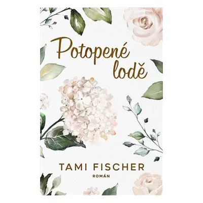 Potopené lodě - Tami Fischer