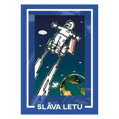 Sláva letu - Miloslav Martínek