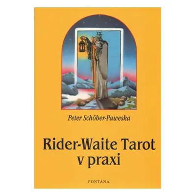 Rider - Waite tarot v praxi - Peter Schöber-Paweska