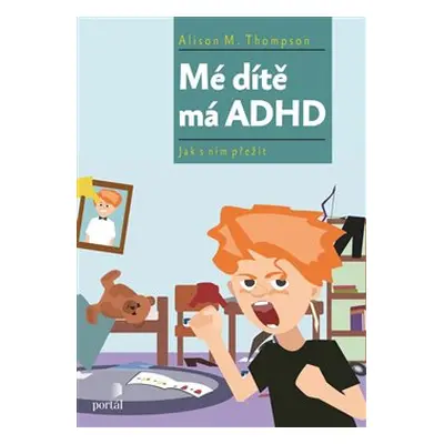 Mé dítě má ADHD - Alison M. Thompson