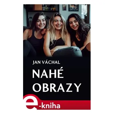 Nahé obrazy - Jan Váchal