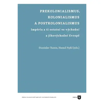 Prekolonialismus, kolonialismus, postkolonialismus