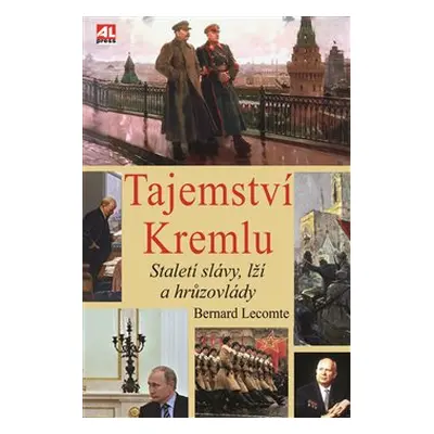 Tajemství Kremlu - Bernard Lecomte