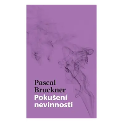 Pokušení nevinnosti - Pascal Bruckner