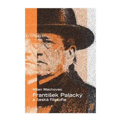 František Palacký a česká filosofie - Milan Machovec