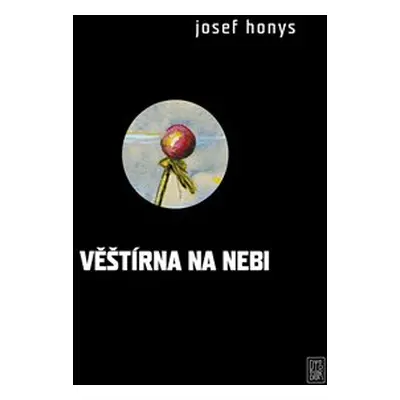 Věštírna na nebi - Josef Honys