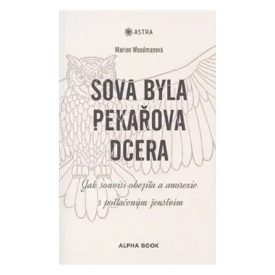 Sova byla pekařova dcera - Marion Woodmanová